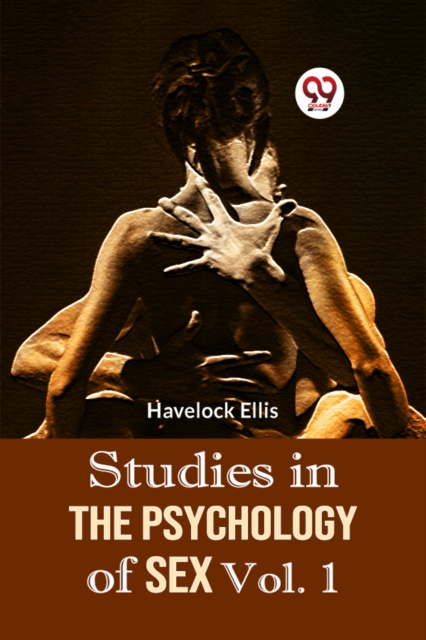 Studies in the Psychology of Sex - Havelock Ellis