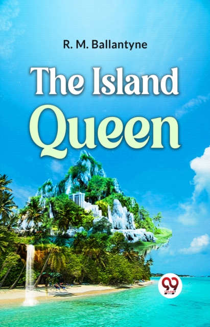 Island Queen - R.m. Ballantyne