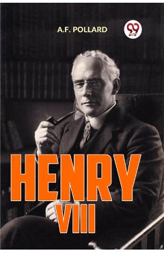 Henry Vlll - A.f. Pollard