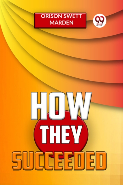 Coperta cărții 'How They Succeeded - Orison Swett Marden'