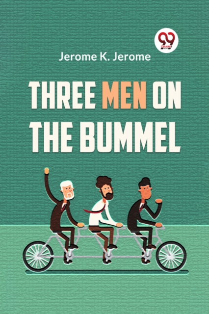 Three Men on the Bummel (Edition2023) - Jerome K Jerome