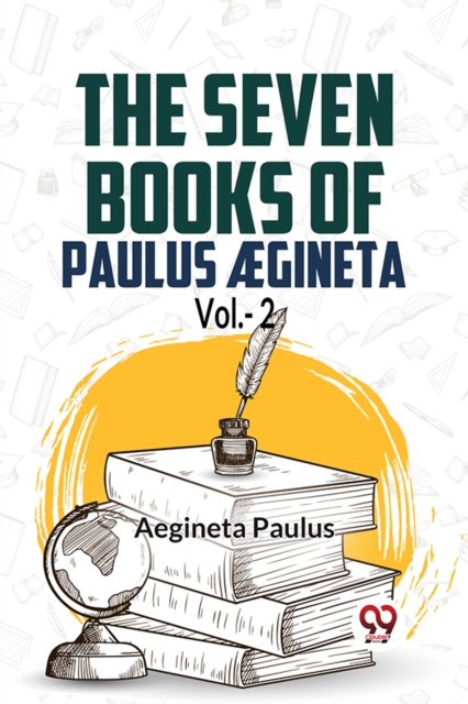 seven books of Paulus Ægineta, volume 2 (Edition2023) - Aegineta Paulus