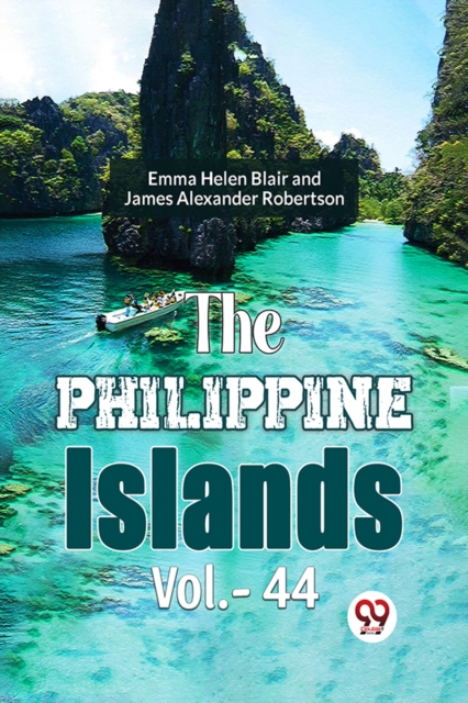 Philippine Islands - James Alexander Robertson