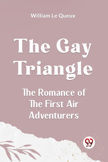 Coperta cărții 'Gay TriangleThe Romance of the First Air Adventurers (Edition2023) -'