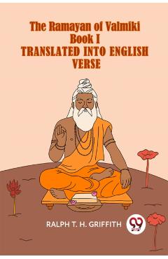 Coperta cărții 'Ramayan of Valmiki Book I Translated into English Verse - Ralph T. H. Griffith'