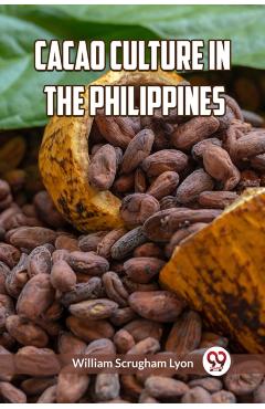 Coperta cărții 'Cacao Culture in the Philippines (Edition2023) - William S Lyon'