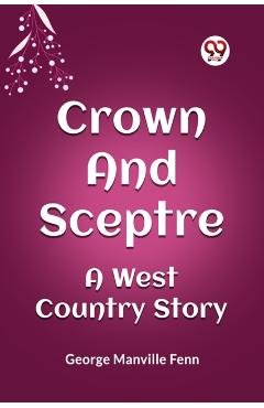 Crown and SceptreA West Country Story (Edition2023) - George Manville Fenn