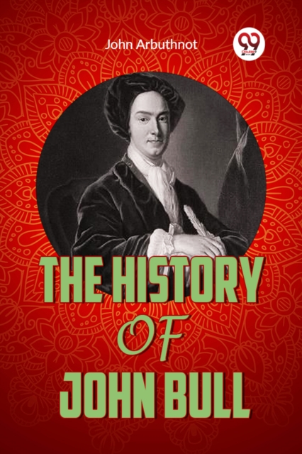 HISTORY OF JOHN BULL (Edition2023) - John Arbuthnot