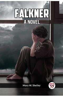 Falkner A Novel - Mary W Shelley