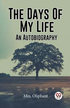 Coperta cărții 'Days Of My Life An Autobiography -'