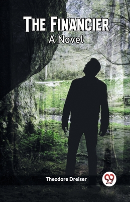 FinancierA Novel (Edition2023) - Theodore Dreiser