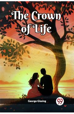 Coperta cărții 'Crown of Life (Edition2023) - George Gissing'