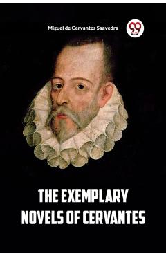 Poza produsului Exemplary Novels of Cervantes (Edition2023) - Miguel De Cervantes Saavedra