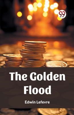 Golden Flood (Edition2023) - Edwin Lefevre