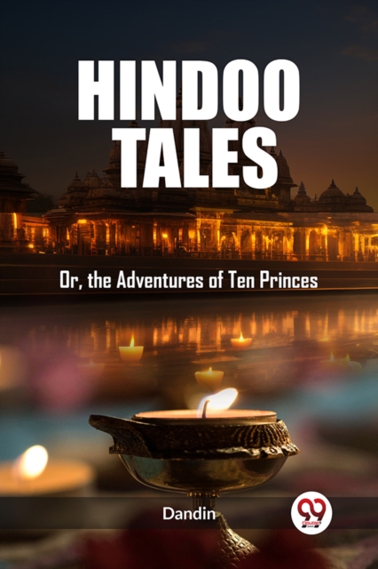 Hindoo TalesOr, the Adventures of Ten Princes (Edition2023) - Dandin Dandin