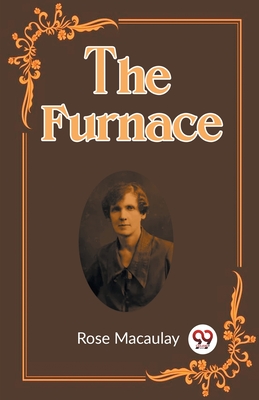 Furnace (Edition2023) - Rose Macaulay