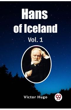 Coperta cărții 'Hans of Iceland Vol. 1 (Edition2023) - Victor Hugo'