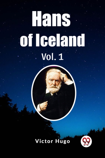 Coperta cărții 'Hans of Iceland Vol. 1 (Edition2023) - Victor Hugo'