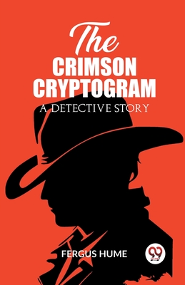 Crimson CryptogramA Detective Story (Edition2023) - Fergus Hume