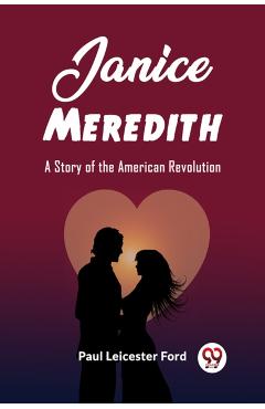 Poza produsului Janice MeredithA Story of the American Revolution (Edition2023) - Paul Leicester Ford
