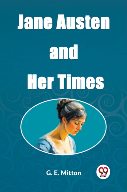 Coperta cărții 'Jane Austen and Her Times (Edition2023) - G E Mitton'