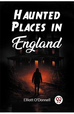 Coperta cărții 'Haunted Places in England (Edition2023) - Elliott O'donnell'
