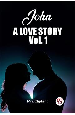 Coperta cărții 'John, A Love Story Vol. 1 (Edition2023) - Mrs Oliphant'