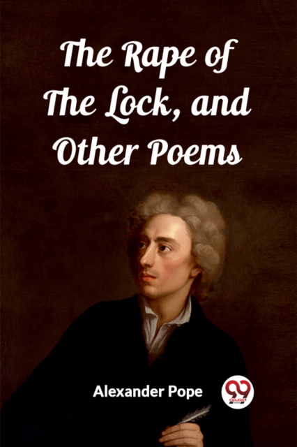 Rape of the Lock, and Other Poems (Edition2023) - Alexander Pope