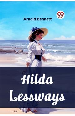 Coperta cărții 'Hilda Lessways (Edition2023) - Arnold Bennett'