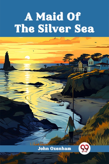 Maid Of The Silver Sea (Edition2024) - John Oxenham