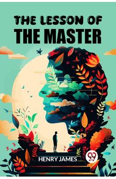 Coperta cărții 'Lesson of the Master (Edition2024) - Henry James'