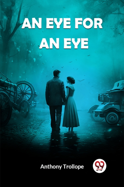 Eye for an Eye (Edition2024) - Anthony Trollope