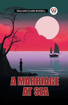 Marriage at Sea (Edition2024) - William Clark Russell