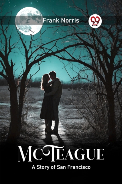 McTeagueA Story of San Francisco (Edition2024) - Frank Norris