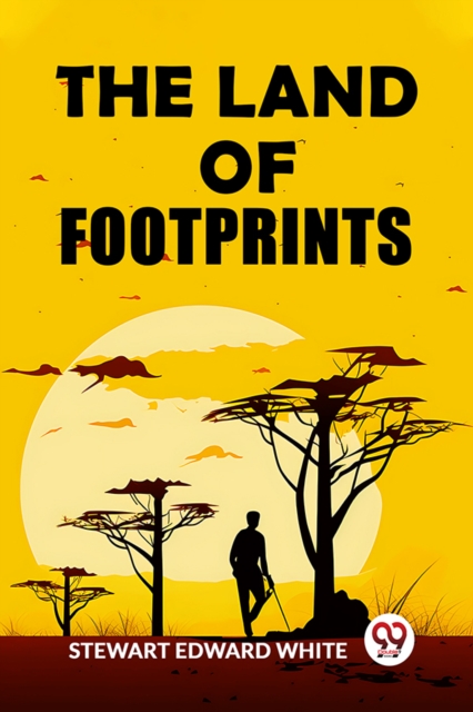 Land of Footprints (Edition2024) - Stewart Edward White