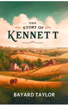 Poza produsului Story of Kennett (Edition2024) - Bayard Taylor