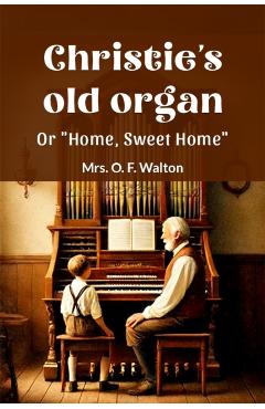 Coperta cărții 'Christie's old organ Or 