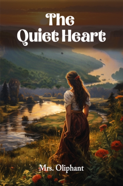 Quiet Heart (Edition2024) - Mrs Oliphant