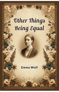 Coperta cărții 'Other Things Being Equal (Edition2024) - Emma Wolf'