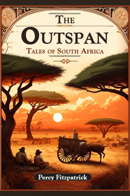 OutspanTales of South Africa (Edition2024) - Percy Fitzpatrick