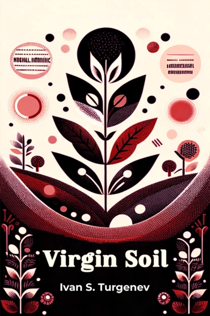 Coperta cărții 'Virgin Soil (Edition2024) - Ivan S Turgenev'