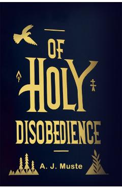 Coperta cărții 'Of holy disobedience (Edition2024) - A J Muste'