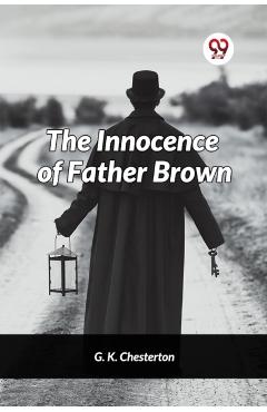 Coperta cărții 'Innocence of Father Brown - G. K. Chesterton'