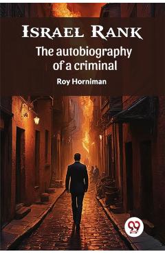 Coperta cărții 'Israel Rank the Autobiography of a Criminal - Roy Horniman'