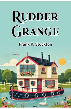 Rudder Grange - Frank R Stockton