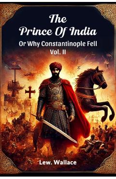 Prince of India or Why Constantinople Fell - Lew. Wallace