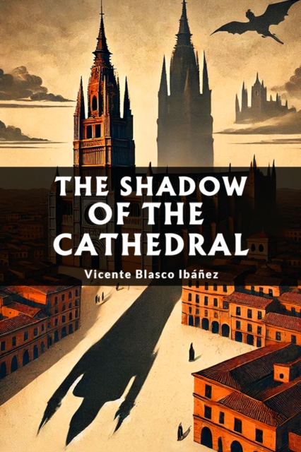 Coperta cărții 'Shadow of the Cathedral (Edition2024) - Vicente Blasco Ibanez'