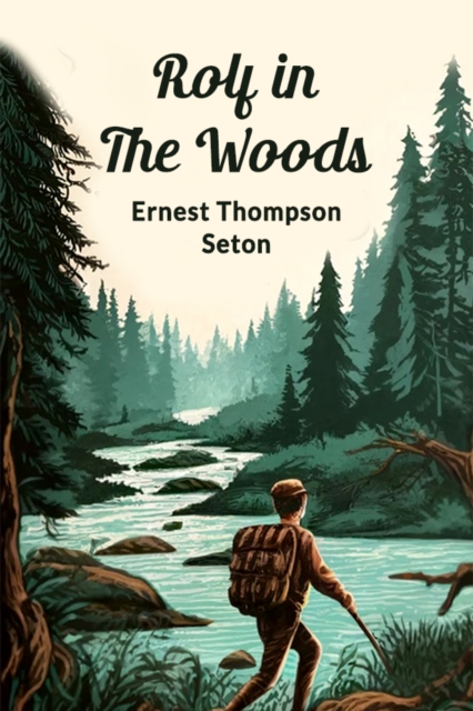 Rolf in the Woods (Edition2024) - Ernest Thompson Seton