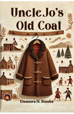 Uncle Jo's Old Coat (Edition2024) - Eleanora H Stooke