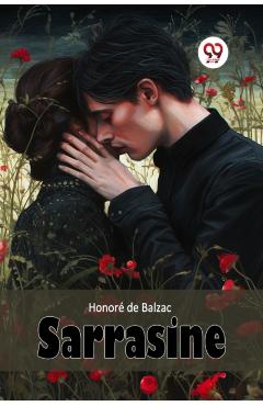 Coperta cărții 'Sarrasine - Honore De Balzac'